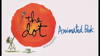 The Dot | Animated Book | Read Aloud #thedot #readaloud #animatedstories #petethecat #childrensbooks