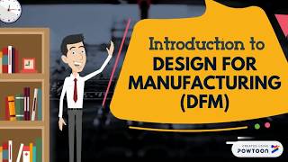 Introduction Design for Manufacturing (DFM)