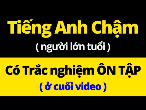 100 Từ Tiếng Anh Cơ Bản | Trắc Nghiệm Ôn Tập Hay | Giúp Bạn Nói Tự Nhiên Như Người Bản Xứ