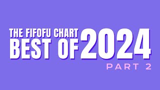 The Fifofu Best of 2024 • Part 2 (50-1)