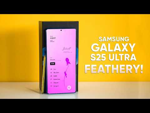 Samsung Galaxy S25 Ultra - Feathery!