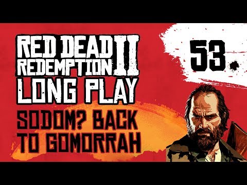 Ep 53 Sodom? Back to Gomorrah – Red Dead Redemption 2 Long Play