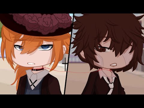 Soukoku’s First Meet [] My BSD AU [] gAcHa! Part 1/2