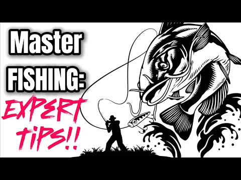 Master Fishing: Top 10 Expert Tips to Become a Better Angler TODAY!