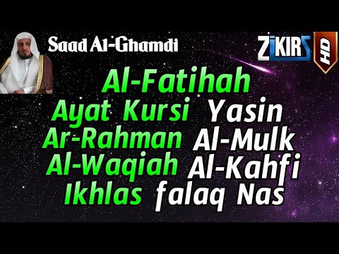 Ayat Kursi,Al Fatihah,Yasin,Ar Rahman.Al Waqiah,Al Mulk,Al Kahfi,Ikhlas,Falaq,An Nas, Saad Al Ghamdi