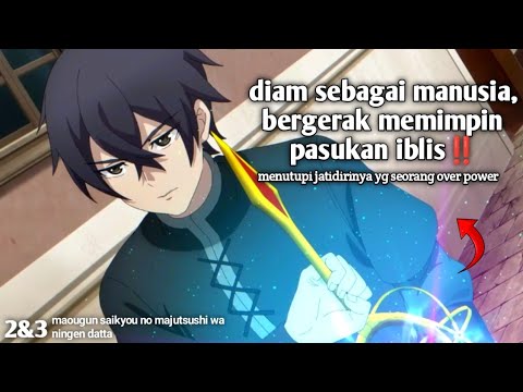 diam sebagai manusia, bergerak memimpin pasukan iblis‼️ alur cerita maougun saikyou