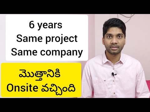 Finally got onsite after 6 years in same company same project (Telugu)