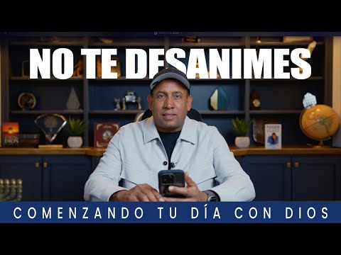 No Te Desanimes | Comenzando Tu Día Con Dios | Pastor Juan Carlos Harrigan