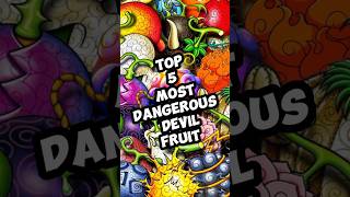 Top 5 most dangerous devil fruit 😱😱 #onepiece #viralshorts