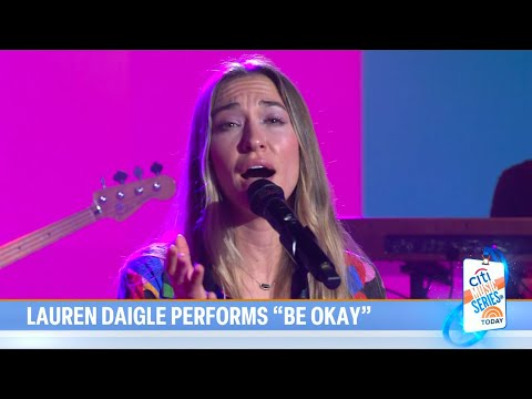 Lauren Daigle - Be Okay - Best Audio - Today - October 11, 2023