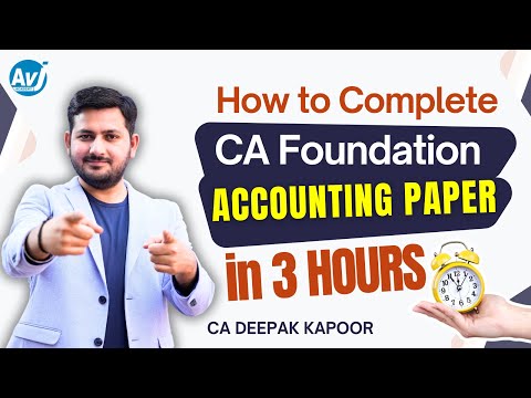 How to complete Accounting Paper in 3 hours | CA Foundation | Jan 25 Exams | CA Deepak Kapoor