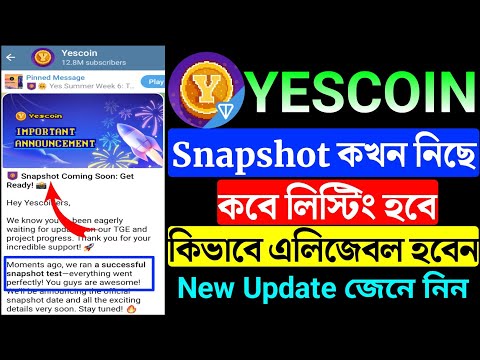 YesCoin Snapshot কখন নিছে | YesCoin কত তারিখ Listing হবে  | Yescoin new update today