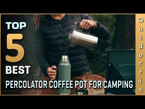 Top 5 Best Percolator Coffee Pots for Camping Review in 2023