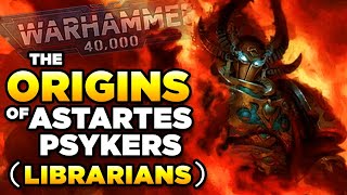 The ORIGINS of ASTARTES PSYKERS | Warhammer 40,000 Lore/History