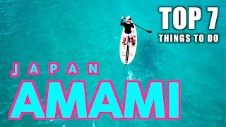 Top 7 Things to DO in AMAMI OSHIMA Island Japan | WATCH BEFORE YOU GO