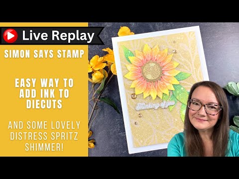 🟣LIVE REPLAY! Easy Way to Add Inks to DieCuts | Simon Says Stamp