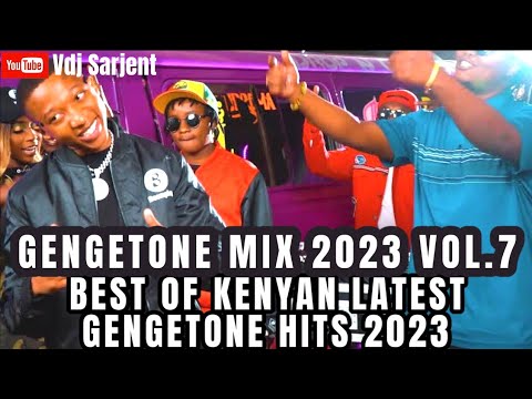 🔥 GENGETONE MIX 2023 VOL.7 | LATEST GENGETONE SONGS MIX | VDJ SARJENT | SPIDER CLAN SWAT SSARU NGESH