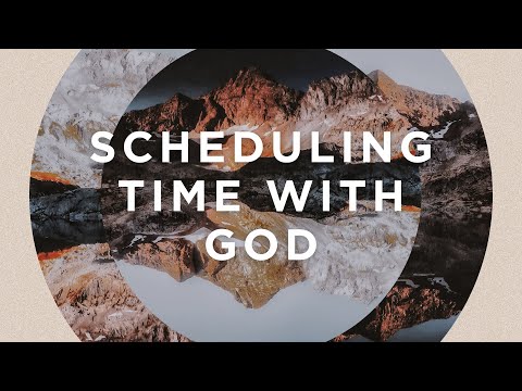 Scheduling Time With God