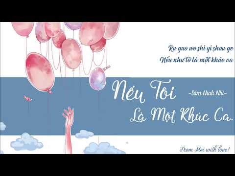 [Vietsub + Pinyin] Nếu Tôi Là Một Khúc Ca - Sầm Ninh Nhi