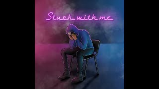 Stuck With Me - dylhutch (Official Audio)