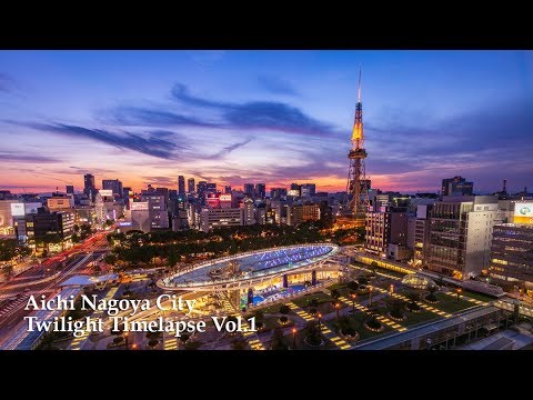 【名古屋タイムラプス】Nagoya Twilight TimeLapse Vol.1