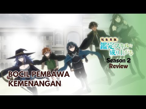 SATU SEASON FULL PERANG - Tensei Kizoku, Kantei Skill de Nariagaru S2 REVIEW