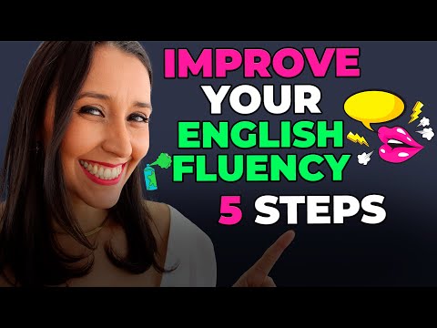 Improve Your English Fluency In 5 Steps!