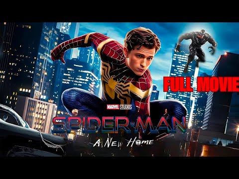 Spider-Man: New Home (2025) | Full Movie | Marvel Studios