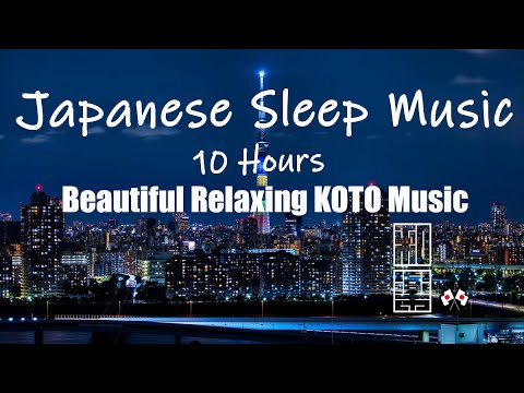 Japanese Sleep Music🌸 10 Hours: Calm Your Mind With Beautiful Relaxing KOTO Music.