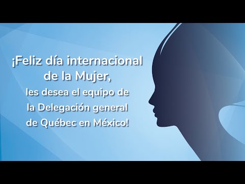 Día internacional de la Mujer 2021- Québec en México