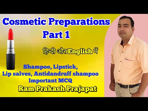 Cosmetic preparations | Shampoo | Lipsticks | Anti dandruff agents | Pharmaceutic | Cosmetics Part 1