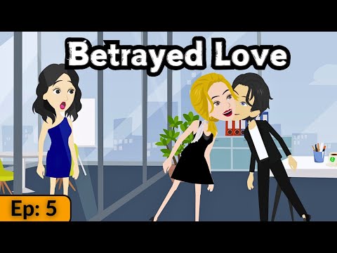 Betrayed Love Episode-5 | English Speaking Practice | English Story