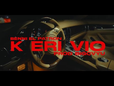 K ERI VIO - BEENNI X EL PATRON ( PROD.BIGCVYU )