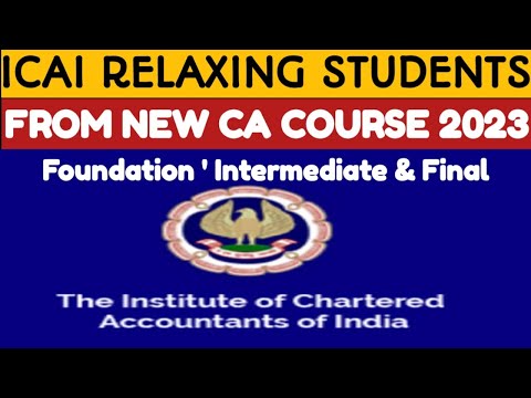 |ICAI Relaxing From New CA Course 2023 | under Existing scheme ???|