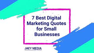 7 Digital Marketing Quotes for Small Businesses in Less Than 1 Minute | Jaey Media