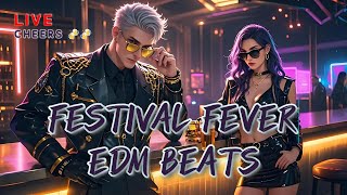 EDM MIX • Festival Fever • Nonstop Rave Anthems