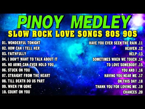 SLOW ROCK MEDLEY COLLECTION 🎤 NONSTOP SLOW ROCK LOVE SONGS 80S 90S 🎤 MGA LUMANG TUGTUGIN NOONG 90S