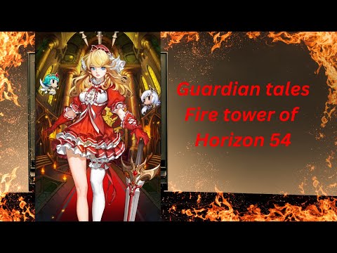 Guardian tales Fire tower of horizon 54.