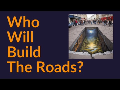 Who Will Build The Roads?