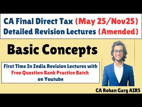 Basic Concepts Detailed Revision May 25 CA Final DT |CA Rohan Garg AIR5|