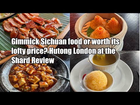 Gimmicky but only decent. Sichuan Cuisine at the Shard, Hutong resturant Review