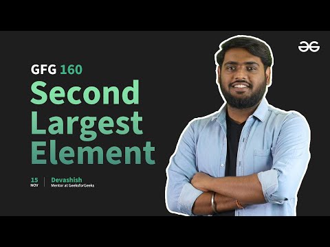 GfG 160 | Day - 1 | Second Largest Element | 160 Days Daily DSA Problem Solving | GeeksforGeeks