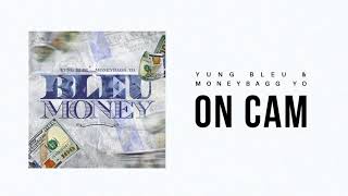 Yung Bleu & Moneybagg Yo "On Cam" (Official Audio)