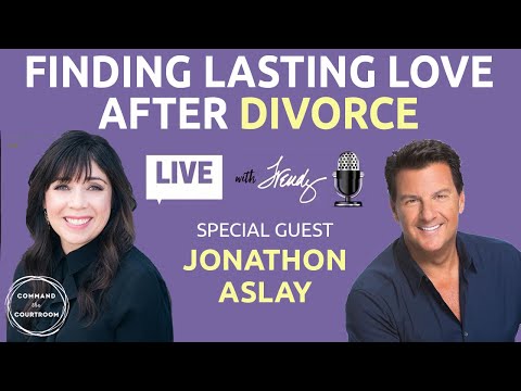 Finding Lasting Love After Divorce | Jonathon Aslay, Understand Men NOW