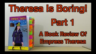 Theresa is Boring! A Book Review of Empress Theresa | Part 1