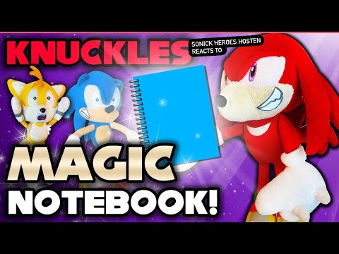 Sonick Heroes Hosten reacts to Sonic and friends Knuckles magic notebook