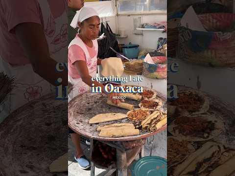 everything I ate in Oaxaca, Mexico #oaxaca #mexicanfood #whatieatinaday