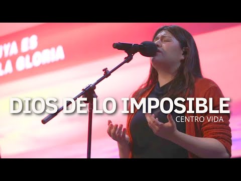 DIOS DE LO IMPOSIBLE | CON TODO DIOS | CENTRO VIDA