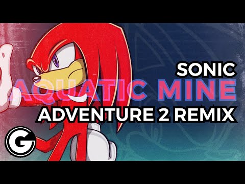 Sonic Adventure 2: Battle - Dive Into The Mellow ...For Aquatic Mine (Remix)