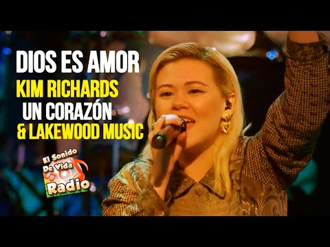 Dios es Amor - Kim Richards un Corazón & Lakewood Music